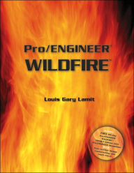 Title: Pro/Engineer Wildfire (with CD-ROM containing Pro/E Wildfire Software) / Edition 1, Author: Louis Gary Lamit