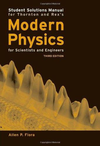 Student Solutions Manual for Thornton's Modern Physics for Scientists and Engineers, 3rd / Edition 3