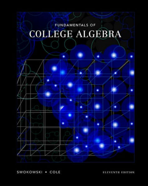 Fundamentals of College Algebra (with CD-ROM, iLrn Tutorial, and InfoTrac ) / Edition 11