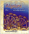 Title: Algebra with Trigonometry for College Students (with CD-ROM, Make the Grade, and InfoTrac) / Edition 5, Author: Charles P. McKeague