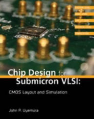 Title: Chip Design for Submicron VLSI: CMOS Layout and Simulation / Edition 1, Author: John P. Uyemura