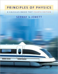 Title: Principles of Physics: A Calculus-Based Text, 4th Edition / Edition 4, Author: Raymond A. Serway