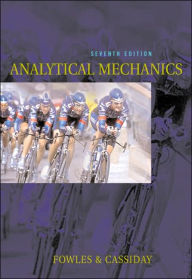 Title: Analytical Mechanics / Edition 7, Author: Grant R. Fowles