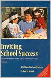 Title: Inviting School Success: A Self-Concept Approach to Teaching, Learning, and Democratic Practice / Edition 3, Author: William Watson Purkey