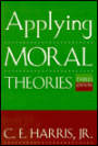 Applying Moral Theories / Edition 3