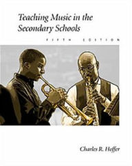 Title: Teaching Music in the Secondary Schools / Edition 5, Author: Charles Hoffer