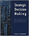 Title: Strategic Decision Making: Multiobjective Decision Analysis with Spreadsheets / Edition 1, Author: Craig W. Kirkwood