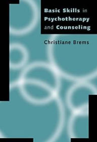 Title: Basic Skills in Psychotherapy and Counseling / Edition 1, Author: Christiane Brems