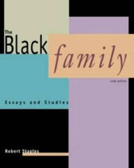 Title: The Black Family: Essays and Studies / Edition 6, Author: Robert Staples