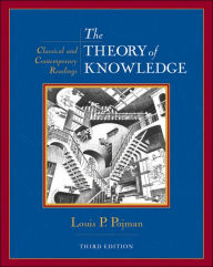Title: The Theory of Knowledge: Classic and Contemporary Readings / Edition 3, Author: Louis P. Pojman