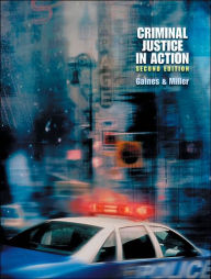 Title: Criminal Justice in Action: With InfoTrac / Edition 2, Author: Larry K. K. Gaines