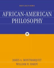 Title: Reflections: An Anthology of African-American Philosophy / Edition 1, Author: James Montmarquet