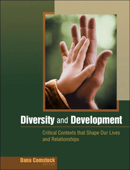 Diversity and Development: Critical Contexts that Shape Our Lives and Relationships / Edition 1