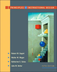 Title: Principles of Instructional Design / Edition 5, Author: Robert M. Gagne