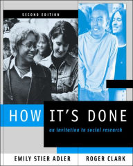 Title: How It's Done: An Invitation to Social Research (with InfoTrac) / Edition 2, Author: Emily Stier Adler