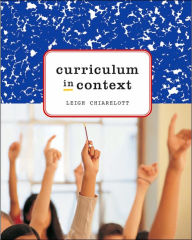 Title: Curriculum in Context / Edition 1, Author: Leigh Chiarelott
