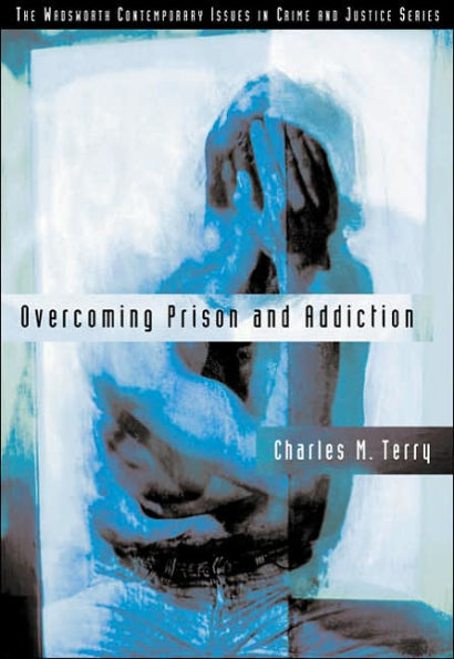 Overcoming Prison and Addiction / Edition 1