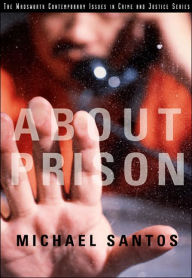 Title: About Prison / Edition 1, Author: Michael G. Santos