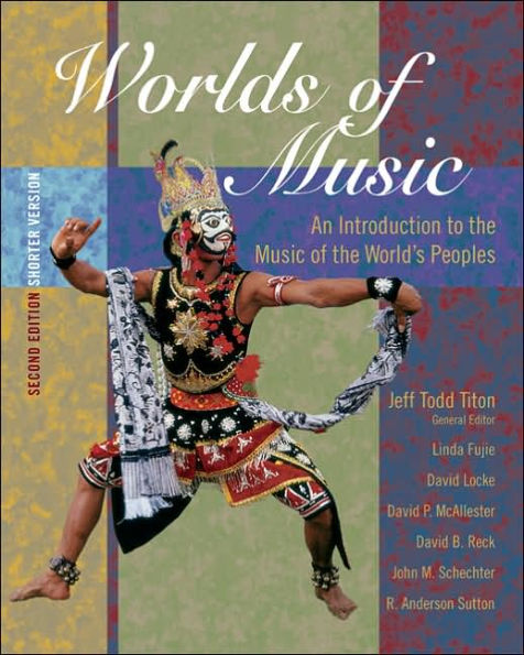 Worlds of Music: An Introduction to the Music of the World's Peoples, Shorter Version (with CD-ROM) / Edition 2
