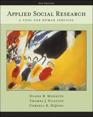 Title: Applied Social Research: A Tool for Human Services / Edition 6, Author: Duane R. Monette