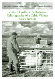 Title: Scottish Crofters: A Historical Ethnography of a Celtic Village / Edition 2, Author: Susan Parman