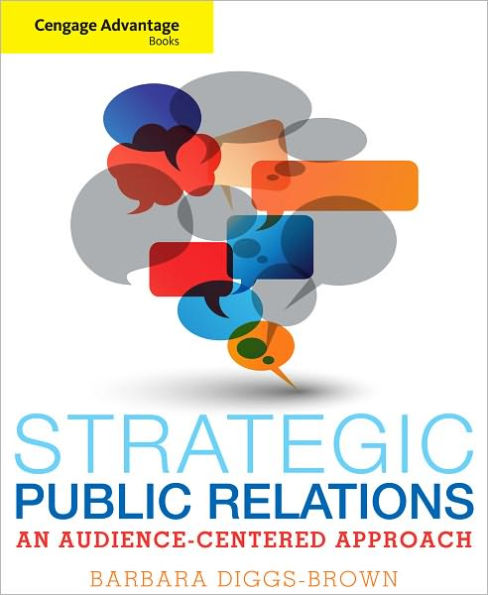 Cengage Advantage Books: Strategic Public Relations: An Audience-Focused Approach / Edition 1