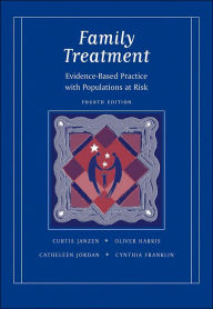 Title: Family Treatment: Evidence-Based Practice with Populations at Risk / Edition 4, Author: Curtis Janzen