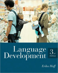 Title: Language Development, 3rd Edition / Edition 3, Author: Erika Hoff