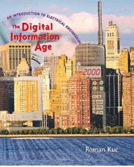 Title: The Digital Information Age: An Introduction to Electrical Engineering / Edition 1, Author: Roman Kuc