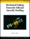 Title: Mechanical Desktop(r): Parametric Solid and Assembly Modeling / Edition 1, Author: Stephen K. Howell