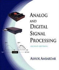 Title: Analog and Digital Signal Processing / Edition 2, Author: Ashok Ambardar