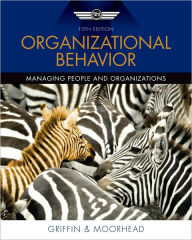 Title: Organizational Behavior / Edition 10, Author: Ricky W. Griffin