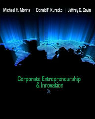 Title: Corporate Entrepreneurship & Innovation / Edition 3, Author: Michael H. Morris