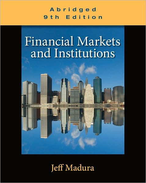 Financial Markets and Institutions, Abridged Edition (with Stock-Trak ...