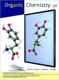 Title: Organic Chemistry, Enhanced Edition, 5th Edition / Edition 5, Author: William H. Brown