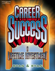 Title: Career Success: A Lifetime Investment / Edition 1, Author: Jerry Ryan