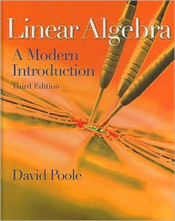 Title: Linear Algebra: A Modern Introduction / Edition 3, Author: David Poole