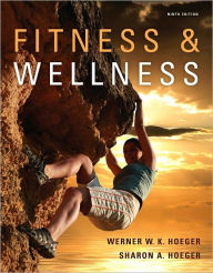 Title: Fitness and Wellness, 9th Edition / Edition 9, Author: Wener W.K. Hoeger