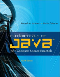 Title: Fundamentals of Java AP Computer Science Essentials / Edition 4, Author: Kenneth Lambert