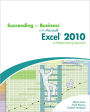 Succeeding in Business with Microsoft Excel 2010: A Problem-Solving Approach / Edition 1
