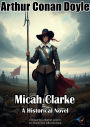 Micah Clarke: A Historical Novel