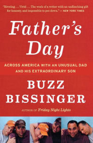 Title: Father's Day: Across America with an Unusual Dad and His Extraordinary Son, Author: Buzz Bissinger