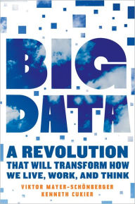 Title: Big Data: A Revolution That Will Transform How We Live, Work, and Think, Author: Viktor Mayer-Schonberger