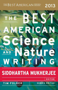 The Best American Science and Nature Writing 2013