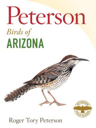 Title: Peterson Field Guide to Birds of Arizona, Author: Roger Tory Peterson