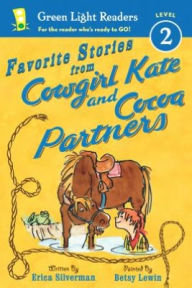 Title: Favorite Stories from Cowgirl Kate and Cocoa Partners, Author: Erica Silverman