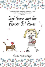 Title: Just Grace and the Flower Girl Power (Just Grace Series #8), Author: Charise Mericle Harper