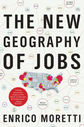 The New Geography Of Jobs By Enrico Moretti Paperback Barnes