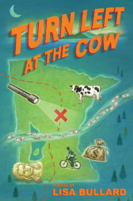 Title: Turn Left at the Cow, Author: Lisa Bullard