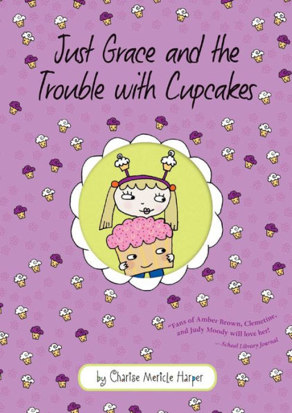 Just Grace and the Trouble with Cupcakes (Just Grace Series #10)